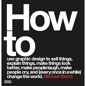 how to use graphic design to sell things explain things make things look better make people laugh make people cry and every once in a while change the world
