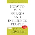 How to Win Friends and Influence People: Timeless Wisdom for Personal and Professional Success by Dale Carnegie