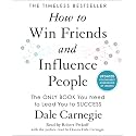 How to Win Friends and Influence People: Updated For the Next Generation of Leaders