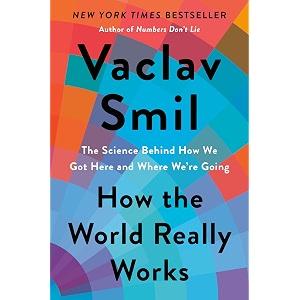 how the world really works the science behind how we got here and where we39re going