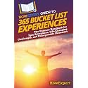 HowExpert Guide to 365 Bucket List Experiences: The Ultimate Handbook for Epic Adventures, Life-Changing Challenges, and Unforgettable Memories