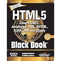 HTML 5 Black Book, Covers CSS 3, JavaScript, XML, XHTML, AJAX, PHP and jQuery, 2ed