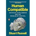 Human Compatible: Artificial Intelligence and the Problem of Control