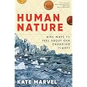 Human Nature: Nine Ways to Feel About Our Changing Planet – A Scientist's Hopeful, Heartbreaking Exploration of Climate