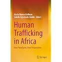 Human Trafficking in Africa: New Paradigms, New Perspectives