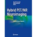 Hybrid PET/MR Neuroimaging: A Comprehensive Approach
