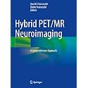 Hybrid Pet/Mr Neuroimaging: A Comprehensive Approach
