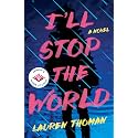 I'll Stop the World: A Novel