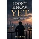 I DON'T KNOW YET: On Shame, Certainty and the Courage to Be Unsure