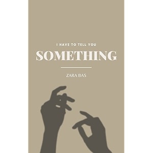 i have to tell you something