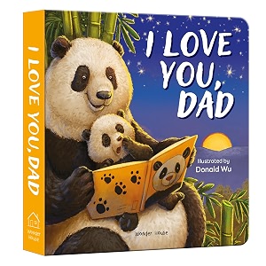 i love you daddy panda  a sweet and uplifting illustrated board book for kids a heartfelt story of love care amp adventures between father and baby  for storytime amp bonding  ages 26 years