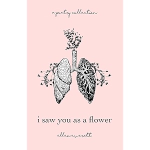 i saw you as a flower a poetry collection