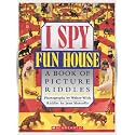 I Spy Fun House: A Book of Picture Riddles