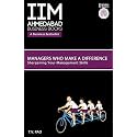 Managers Who Make A Difference- IIMA: Sharpening Your Management Skills