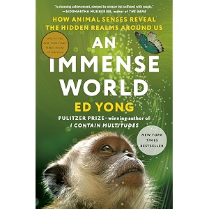 an immense world how animal senses reveal the hidden realms around us