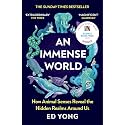 An Immense World: How Animal Senses Reveal the Hidden Realms Around Us