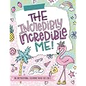 The Incredibly Incredible Me: An Inspirational Coloring Book for Girls