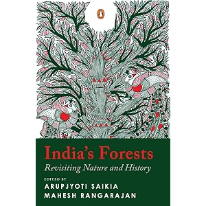 indias forests revisiting nature and history  environmental history of india ecology colonial impact and forest communities