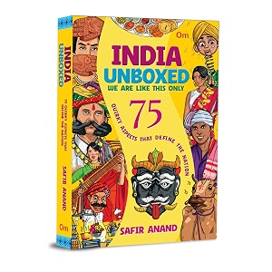 india unboxed 75 quirky aspects that define the nation