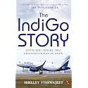 The IndiGo Story: Inside the Upstart that Redefined Indian Aviation
