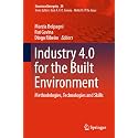Industry 4.0 for the Built Environment: Methodologies, Technologies and Skills: 20 (Structural Integrity, 20)
