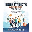 The Inner Strength Workbook for Teens: Stop Self-Doubt, Start Self-Love Practical CBT & DBT Exercises to Build Confidence, Overcome Comparison, and Believe in Yourself (Successful Parenting)