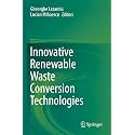 Innovative Renewable Waste Conversion Technologies