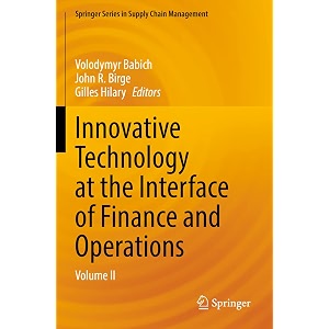 innovative technology at the interface of finance and operations 2 volume ii springer in supply chain management 13