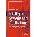 Intelligent Systems and Applications: Proceedings of the 2021 Intelligent Systems Conference (IntelliSys) Volume 2: 295 (Lecture Notes in Networks and Systems)