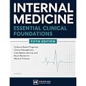 Internal Medicine: Essential Clinical Foundations: Fifth Edition: Evidence-Based Diagnosis, Clinical Management, Case-Based Learning, and Board Review for Medical Trainees