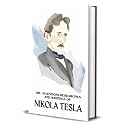 The Inventions Researches and Writings of Nikola Tesla