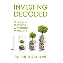 Investing Decoded: Simple Path to Building A Portfolio in Millions