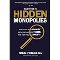 Investing in Hidden Monopolies: Why Customer Loyalty Creates Superior Moats and How You Can Profit