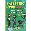 Investing for Kids: From Piggy Banks to Portfolios - A Fun Guide to Financial Literacy for Ages 8-12