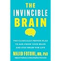 The Invincible Brain: The Clinically Proven Plan to Age-Proof Your Brain and Stay Sharp for Life – Johns Hopkins Neuroscientist's 12-Week Program to Reverse Cognitive Decline