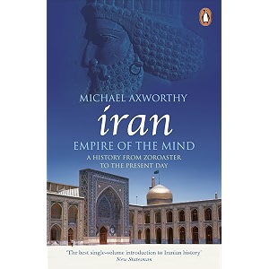 iran empire of the mind a history from zoroaster to the present day