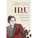 Iru : The Remarkable Life of Irawati Karve