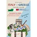 Italy and Greece Travel Guide (2 Books in 1): The Essential Book to Discover All The Beauty of Mediterranean Europe (Journey Joy)