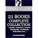 JAMES ALLEN: The Complete Collection (21 BOOKS) (Alpha Centauri Self-Development Book 1001)
