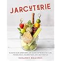 Jarcuterie: Elevate Your Appetizers and Snacks with Grazing Cups for Holidays, Special Occasions, and Just for Fun