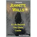 Jeannette Walls Biography: A Life Beyond The Glass Castle