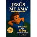 JESÚS ME AMA. Devocional para Niños con Oraciones y Actividades: Libro de la Biblia para Niños. (Spanish Edition)