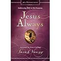Jesus Always, Padded Hardcover, with Scripture References: Embracing Joy in His Presence (A 365-Day Devotional)