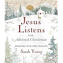 Jesus Listens--for Advent and Christmas, Padded Hardcover, with Full Scriptures: Prayers for the Season (A 40-Day Devotional) – The Perfect Christian Gift for the Holidays
