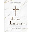 Jesus Listens: Daily Devotional Prayers of Peace, Joy, and Hope (A 365-Day Prayer Book)