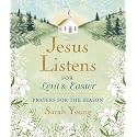 Jesus Listens--for Lent and Easter, Padded Hardcover, with Full Scriptures: Prayers for the Season – The Perfect Christian Gift for Lent and Easter