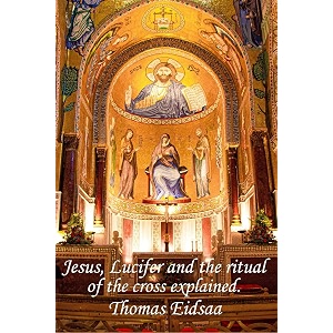 jesus lucifer and the ritual of the cross explained how was jesus the messiah 3 great romantic revival reformation revolution renaissance