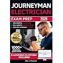 Journeyman Electrician Exam Prep: The Complete Guide To Passing The Exam With Confidence And Earning Your License, With Practical Exercises, Clear ... Based On The National Electrical Code