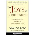 The Joys of Compounding: The Passionate Pursuit of Lifelong Learning, Revised and Updated