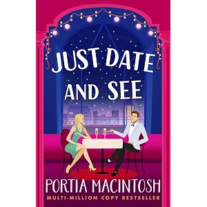 just date and see a laugh-out-loud forced proximity blind dating romantic comedy from multi-million-copy bestseller portia macintosh